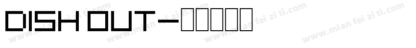 Dish Out字体转换